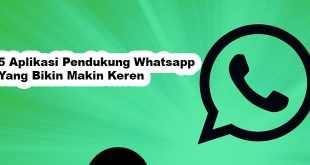Aplikasi Pendukung Whatsapp